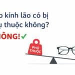 Đeo kính lão có bị phụ thuộc không ?