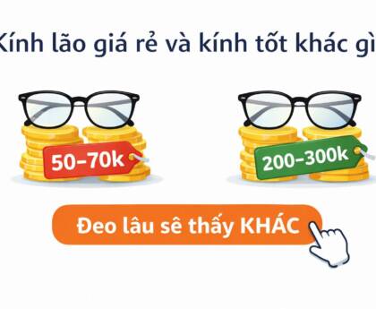Đeo kính lão giá rẻ và kính tốt sẽ thấy khác biệt khi đeo lâu