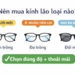 Nên mua kính lão loại nào khi mới bắt đầu đeo
