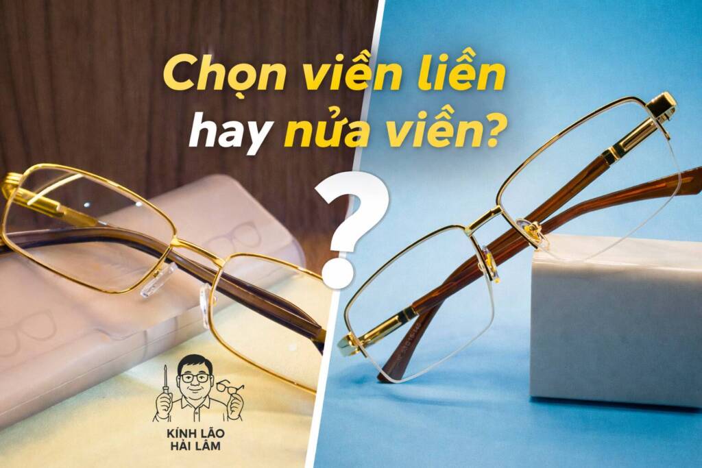 So sánh kính lão viền liền và kính lão nửa viền