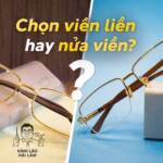 So sánh kính lão viền liền và kính lão nửa viền