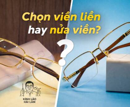 So sánh kính lão viền liền và kính lão nửa viền